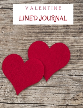 Valentine Lined Journal: Cute Valentine's Day Notebook Gift for Your Beloved Ones 120 Pages Lined PaperPresent for Boy, for Girl, for Couple