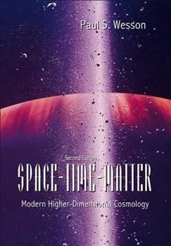 Hardcover Space-Time-Matter: Modern Higher-Dimensional Cosmology (2nd Edition) Book