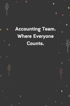 Paperback Accounting Team. Where Everyone Counts.: 6"x9" 120 Pages Journal Book