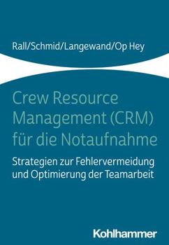 Paperback Crew Resource Management (Crm) Fur Die Notaufnahme: Strategien Zur Fehlervermeidung Und Optimierung Der Teamarbeit [German] Book