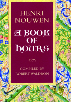 Hardcover A Book of Hours: Henri Nouwen Book