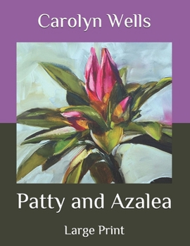 Paperback Patty and Azalea: Large Print Book