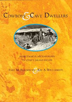 Paperback Cowboys and Cave Dwellers: Basketmaker Archaeology of Utah's Grand Gulch Book