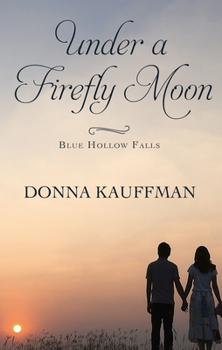 Under a Firefly Moon - Book #4 of the Blue Hollow Falls