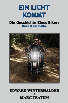 Paperback Eins Licht Kommt: Die Geschichte Eines Bikers (Buch 3 Der Reihe) [German] Book