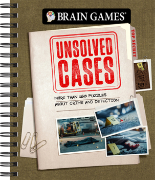 Spiral-bound Brain Games - Unsolved Cases: More Than 160 Puzzles about Crime and Detection Book