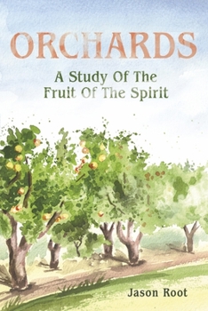 Paperback Orchards: A Study of the Fruit of the Spirit Book