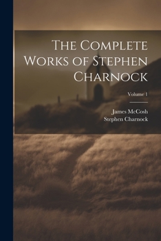 Paperback The Complete Works of Stephen Charnock; Volume 1 Book