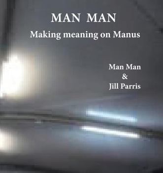 Paperback Man Man: Making meaning on Manus Book