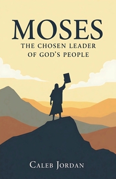 Paperback Moses: The Chosen Leader of God's People Book