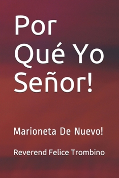 Paperback Por Qu? Yo Se?or!: Marioneta De Nuevo! [Spanish] Book