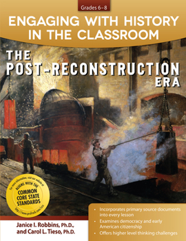 Paperback Engaging with History in the Classroom: The Post-Reconstruction Era (Grades 6-8) Book