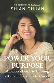Paperback Power Your Purpose: A Leader's Guide to Creating a Better Life and a Better World Book