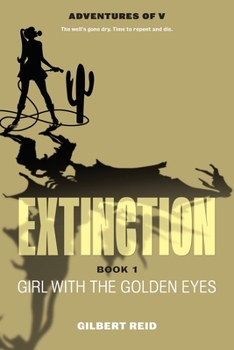 Girl with the Golden Eyes - Book #1 of the Extinction