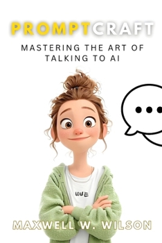 Paperback Promptcraft: Mastering the Art of Talking to AI Book