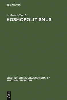 Hardcover Kosmopolitismus: Weltbürgerdiskurse in Literatur, Philosophie Und Publizistik Um 1800 [German] Book