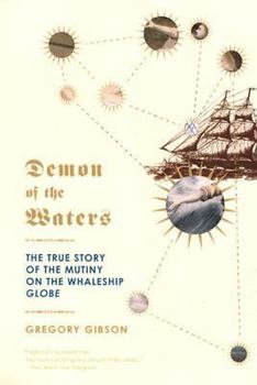 Paperback Demon of the Waters: The True Story of the Mutiny on the Whaleship Globe Book