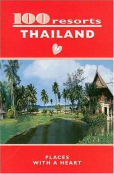 Paperback 100 Resorts Thailand: Places with a Heart Book