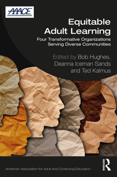 Paperback Equitable Adult Learning: Four Transformative Organizations Serving Diverse Communities Book