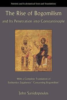 Paperback The Rise of Bogomilism and Its Penetration into Constantinople Book