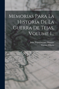 Paperback Memorias Para La Historia De La Guerra De Tejas, Volume 1... [Spanish] Book