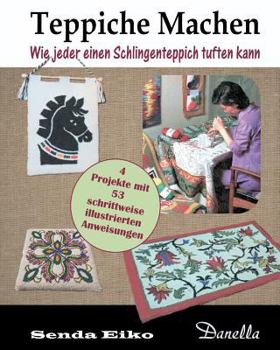 Paperback Teppiche machen: Wie jeder einen Schlingenteppich tuften kann [German] Book