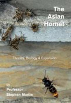 Paperback The Asian Hornet: Threats, Biology & Expansion Book