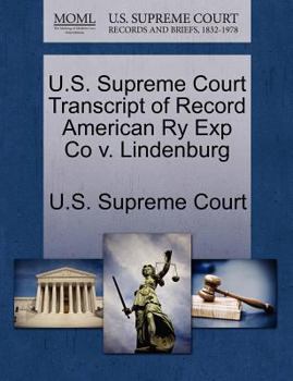 Paperback U.S. Supreme Court Transcript of Record American Ry Exp Co V. Lindenburg Book