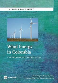 Paperback Wind Energy in Colombia: A Framework for Market Entry Book