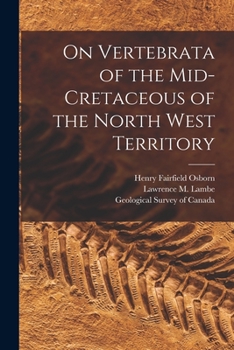 Paperback On Vertebrata of the Mid-Cretaceous of the North West Territory [microform] Book