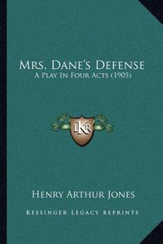 Mrs. Dane's Defence; a Play in Four Acts