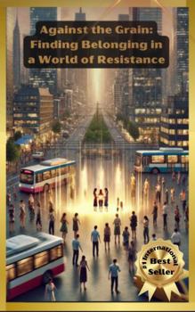 Paperback Against The Grain: Finding Belonging in a World of Resistance Book