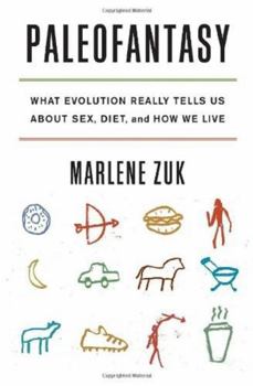 Paperback Paleofantasy: What Evolution Really Tells Us about Sex, Diet, and How We Live Book