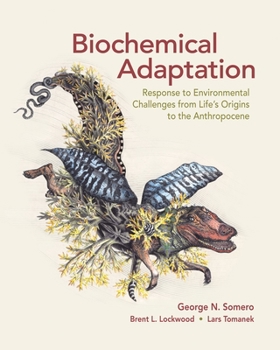 Hardcover Biochemical Adaptation: Response to Environmental Challenges from Life's Origins to the Anthropocene Book