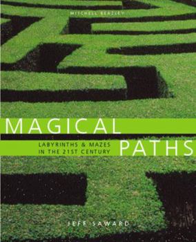 Paperback Magical Paths: Labyrinths & Mazes in the 21st Century Book