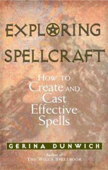 Paperback Exploring Spellcraft: How to Create and Cast Effective Spells Book