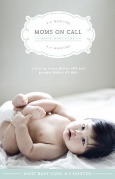 Paperback Moms on Call | Basic Baby Care 0-6 Months | Parenting Book 1 of 3 Book