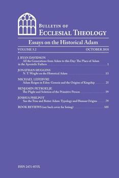 Paperback The Bulletin of Ecclesial Theology, Vol.5.2: Essays on the Historical Adam Book