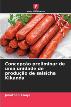 Paperback Concepção preliminar de uma unidade de produção de salsicha Kikanda [Portuguese] Book