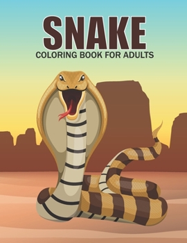 Paperback Snake Coloring Book For Adults: This Coloring Book Helps To Remove The Stress And Give You Relaxation. Book