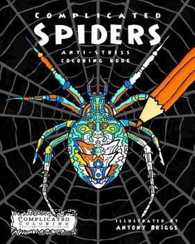 Paperback Complicated Spiders: Anti-Stress Coloring Book