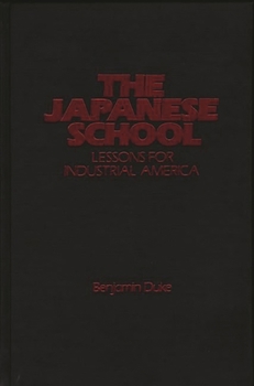 Hardcover The Japanese School: Lessons for Industrial America Book