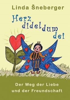 Paperback Herzdideldumdei: Der Weg der Liebe und der Freundschaft [German] Book