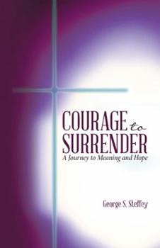 Paperback Courage to Surrender: A Journey to Meaning and Hope Book