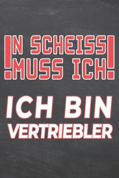 N Scheiss muss Ich Ich bin Vertriebler: Vertriebler Punktraster Notizbuch, Notizheft oder Schreibheft | 110  Seiten | Büro Equipment & Zubehör | ... Weihnachten oder Geburtstag (German Edition)