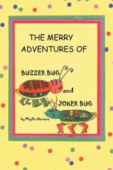Paperback The Merry Adventures of Buzzer Bug and His Cousin Joker Bug Book