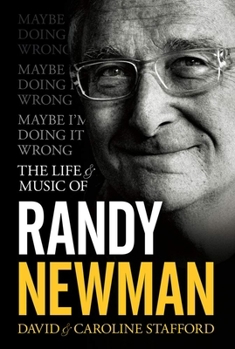 Hardcover Maybe I'm Doing It Wrong - The Life & Music of Randy Newman Book