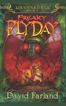 Freaky FlyDay - Book #3 of the Ravenspell