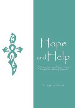 Hardcover Hope and Help: A Planner for Cancer Patients Going through Chemotherapy Treatment Book
