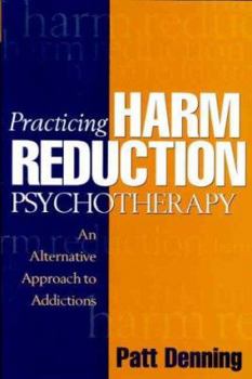 Hardcover Practicing Harm Reduction Psychotherapy: An Alternative Approach to Addictions Book